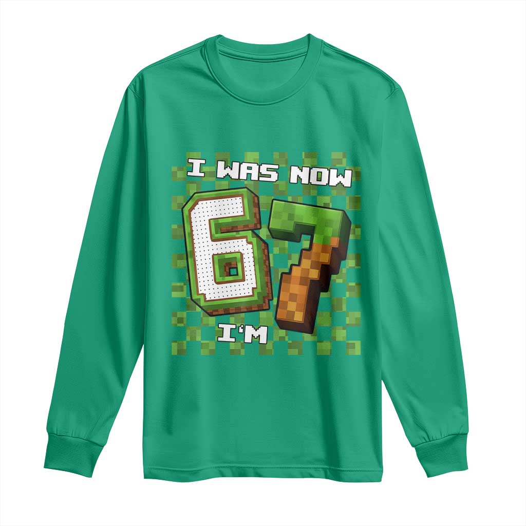 I Was 6 Now I'm 7 Birthday Meme Long Sleeve Shirt Pixel Style 67 Gamer Six Seven Joke - Wonder Print Shop