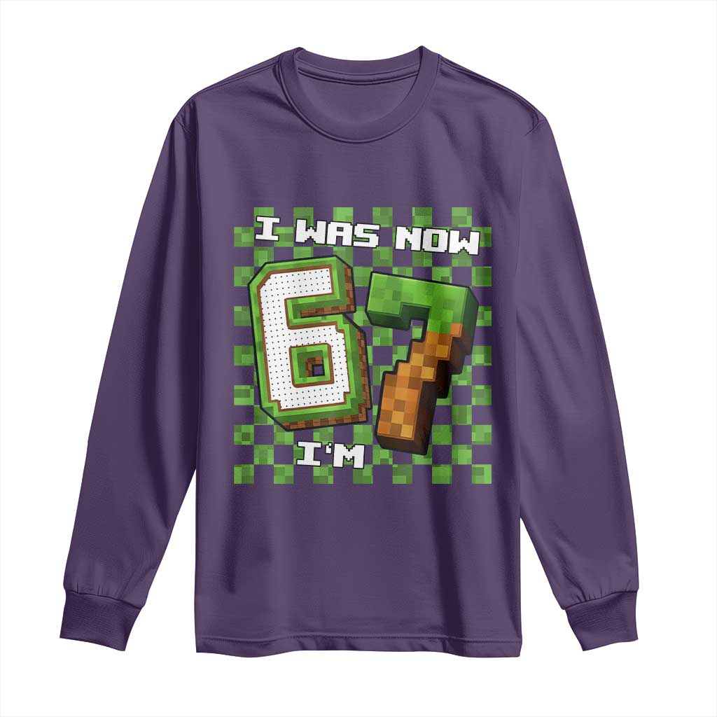 I Was 6 Now I'm 7 Birthday Meme Long Sleeve Shirt Pixel Style 67 Gamer Six Seven Joke - Wonder Print Shop