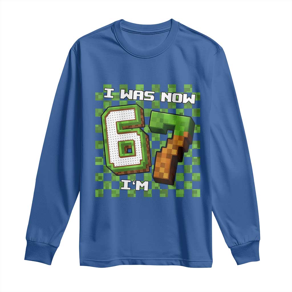 I Was 6 Now I'm 7 Birthday Meme Long Sleeve Shirt Pixel Style 67 Gamer Six Seven Joke - Wonder Print Shop