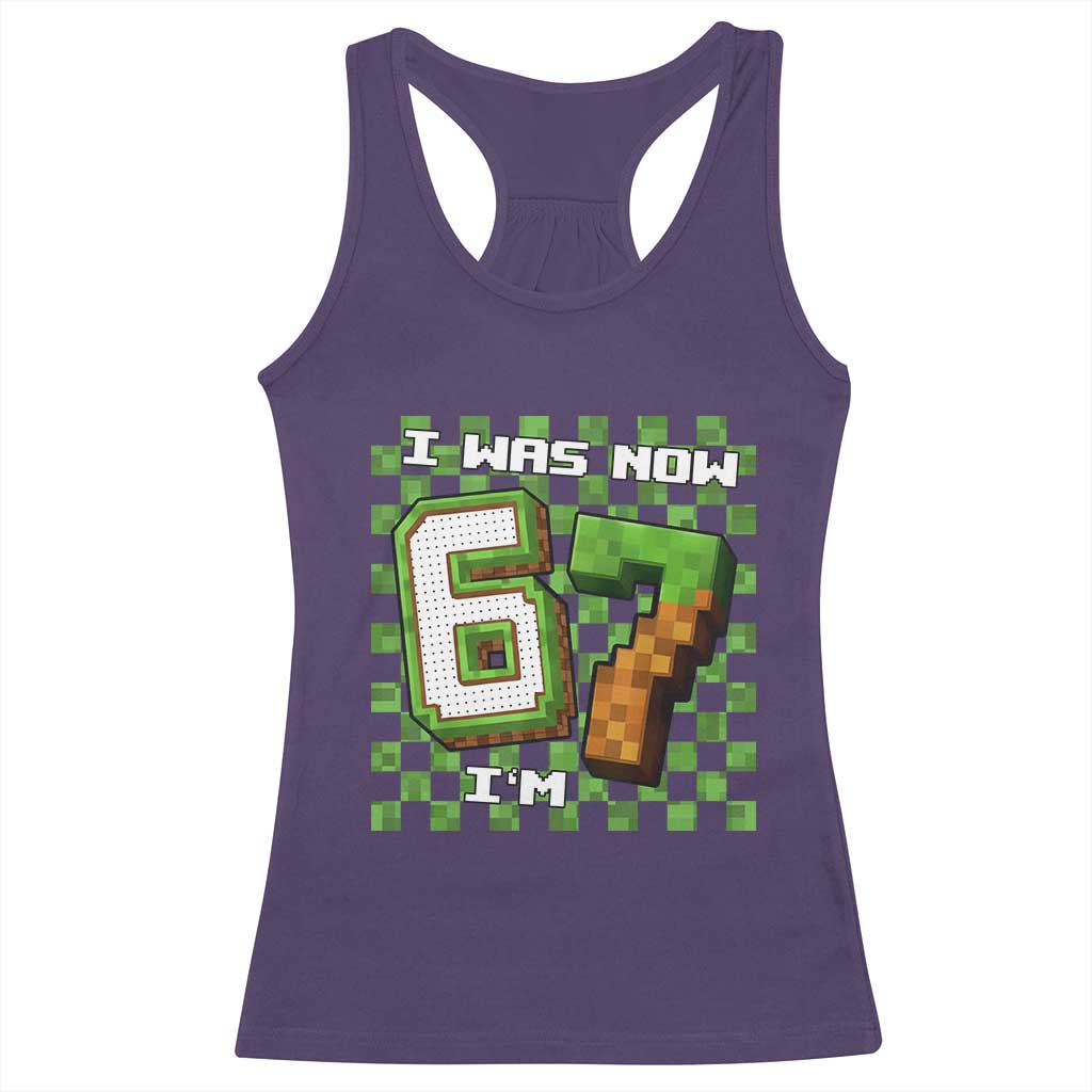 I Was 6 Now I'm 7 Birthday Meme Racerback Tank Top Pixel Style 67 Gamer Six Seven Joke - Wonder Print Shop