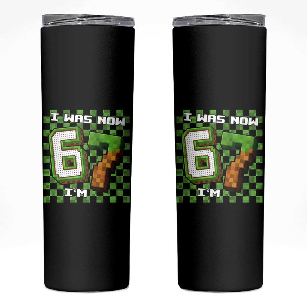 I Was 6 Now I'm 7 Birthday Meme Skinny Tumbler Pixel Style 67 Gamer Six Seven Joke - Wonder Print Shop