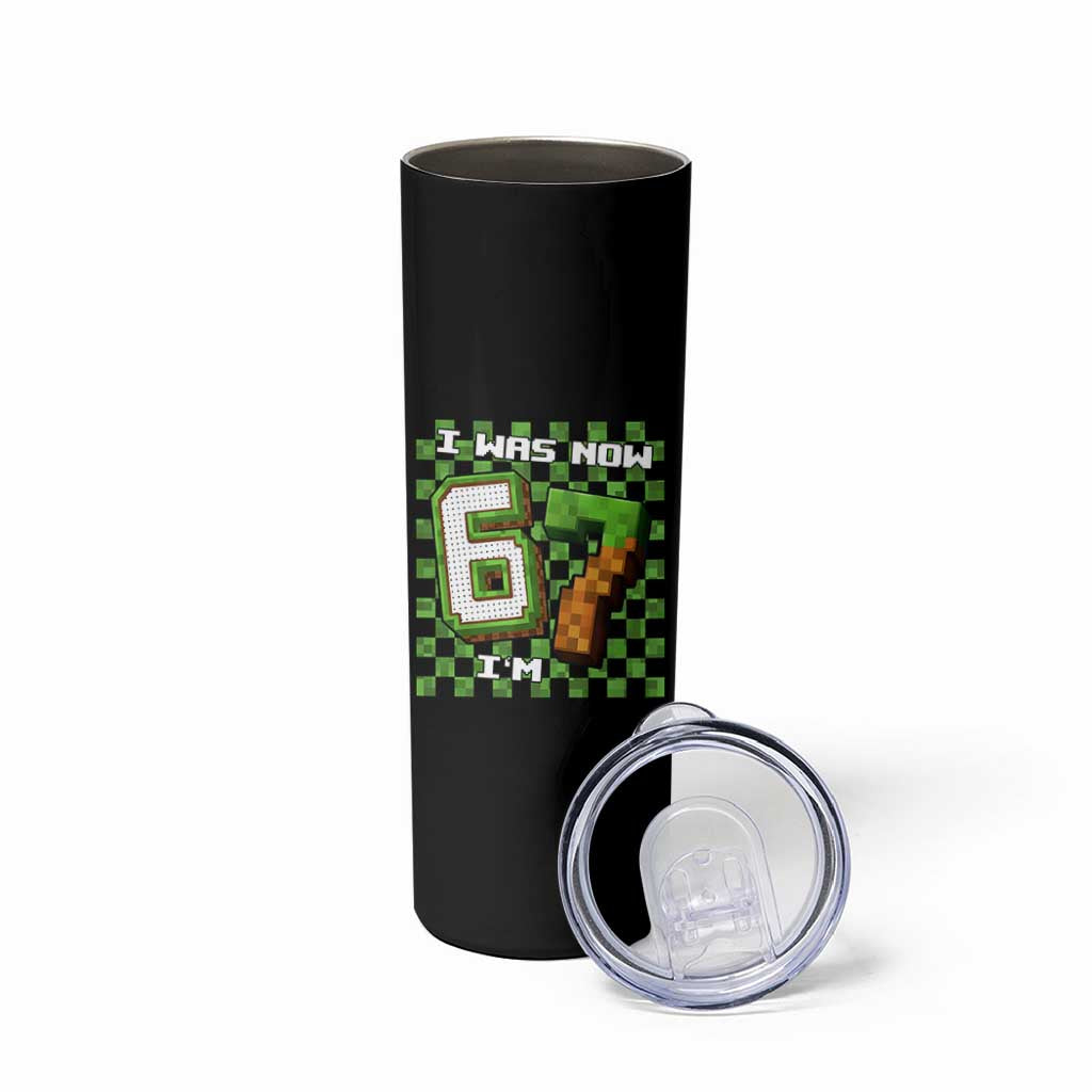 I Was 6 Now I'm 7 Birthday Meme Skinny Tumbler Pixel Style 67 Gamer Six Seven Joke - Wonder Print Shop