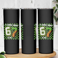 I Was 6 Now I'm 7 Birthday Meme Skinny Tumbler Pixel Style 67 Gamer Six Seven Joke - Wonder Print Shop
