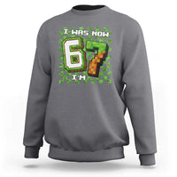 I Was 6 Now I'm 7 Birthday Meme Sweatshirt Pixel Style 67 Gamer Six Seven Joke - Wonder Print Shop