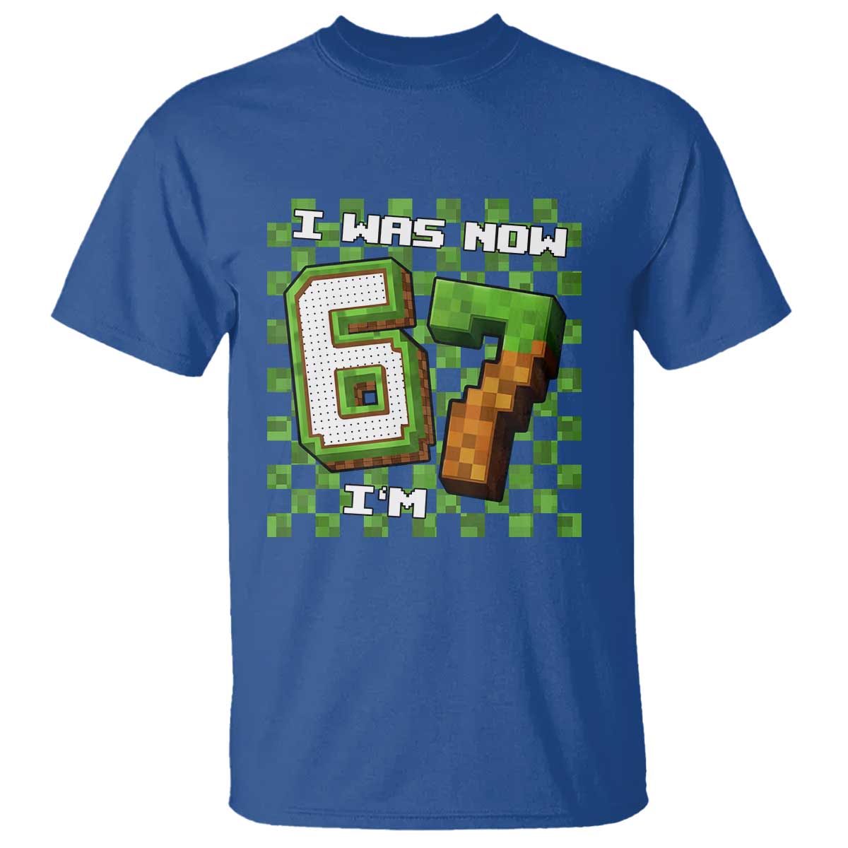 I Was 6 Now I'm 7 Birthday Meme T Shirt Pixel Style 67 Gamer Six Seven Joke - Wonder Print Shop