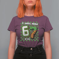 I Was 6 Now I'm 7 Birthday Meme T Shirt For Women Pixel Style 67 Gamer Six Seven Joke - Wonder Print Shop