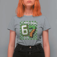 I Was 6 Now I'm 7 Birthday Meme T Shirt For Women Pixel Style 67 Gamer Six Seven Joke - Wonder Print Shop