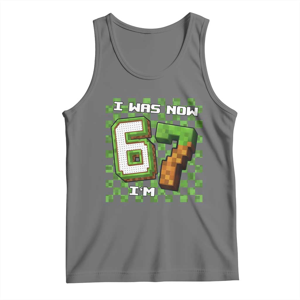 I Was 6 Now I'm 7 Birthday Meme Tank Top Pixel Style 67 Gamer Six Seven Joke - Wonder Print Shop