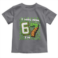 I Was 6 Now I'm 7 Birthday Meme Toddler T Shirt Pixel Style 67 Gamer Six Seven Joke - Wonder Print Shop
