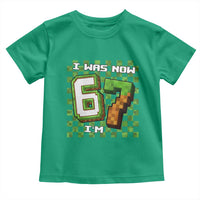 I Was 6 Now I'm 7 Birthday Meme Toddler T Shirt Pixel Style 67 Gamer Six Seven Joke - Wonder Print Shop