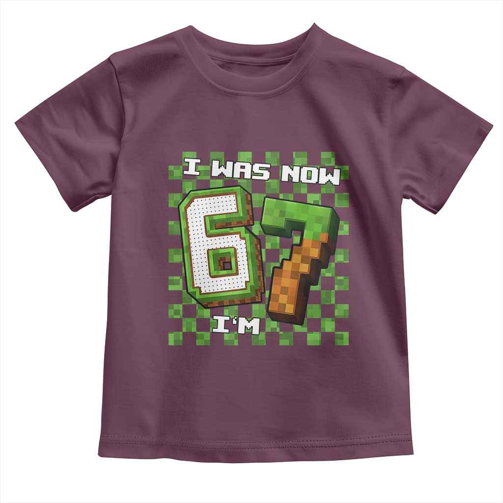I Was 6 Now I'm 7 Birthday Meme Toddler T Shirt Pixel Style 67 Gamer Six Seven Joke - Wonder Print Shop