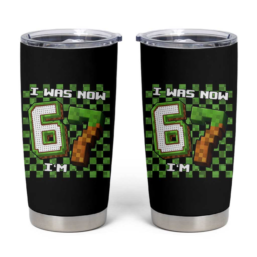 I Was 6 Now I'm 7 Birthday Meme Tumbler Cup Pixel Style 67 Gamer Six Seven Joke - Wonder Print Shop