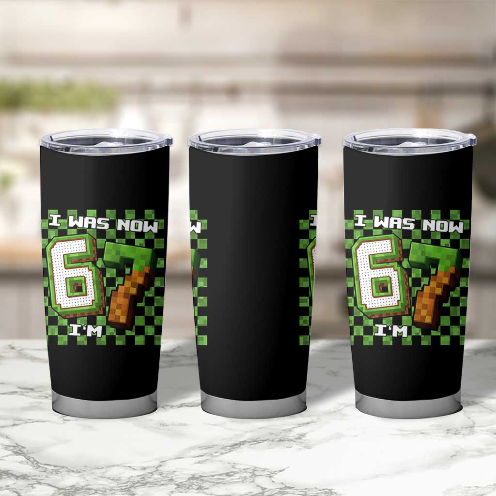 I Was 6 Now I'm 7 Birthday Meme Tumbler Cup Pixel Style 67 Gamer Six Seven Joke - Wonder Print Shop