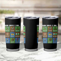 God Says I Am Pixel Art Graphic Tumbler Cup Christian Affirmation Gamer Bible Verses - Wonder Print Shop