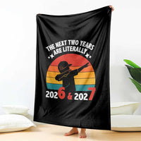 The Next Two Years Are Literally 6 7 Throw Blanket Funny 2026 2027 Meme Dabbing Boy Retro - Wonder Print Shop
