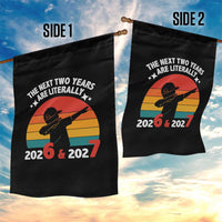The Next Two Years Are Literally 6 7 Garden Flag Funny 2026 2027 Meme Dabbing Boy Retro - Wonder Print Shop