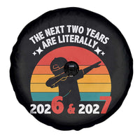 The Next Two Years Are Literally 6 7 Spare Tire Cover Funny 2026 2027 Meme Dabbing Boy Retro - Wonder Print Shop
