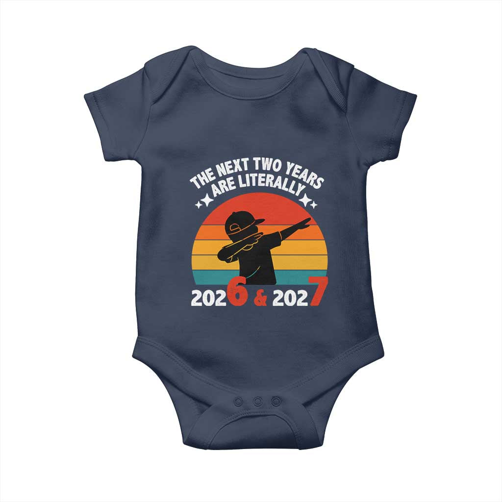 The Next Two Years Are Literally 6 7 Baby Onesie Funny 2026 2027 Meme Dabbing Boy Retro - Wonder Print Shop