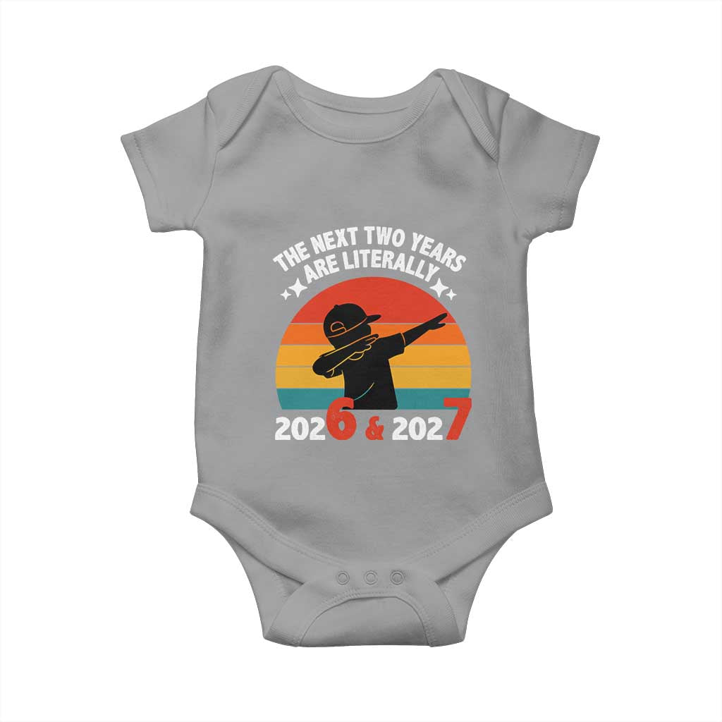 The Next Two Years Are Literally 6 7 Baby Onesie Funny 2026 2027 Meme Dabbing Boy Retro - Wonder Print Shop