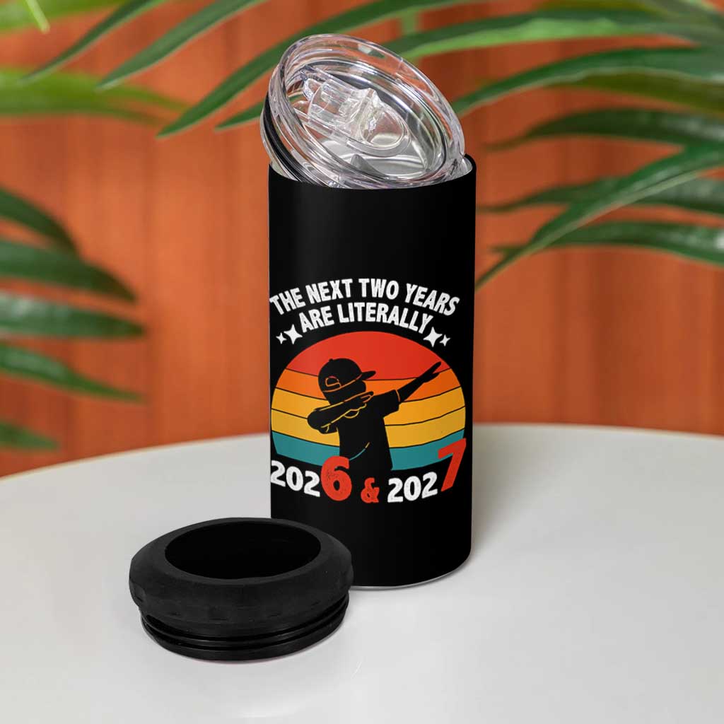 The Next Two Years Are Literally 6 7 4 in 1 Can Cooler Tumbler Funny 2026 2027 Meme Dabbing Boy Retro - Wonder Print Shop