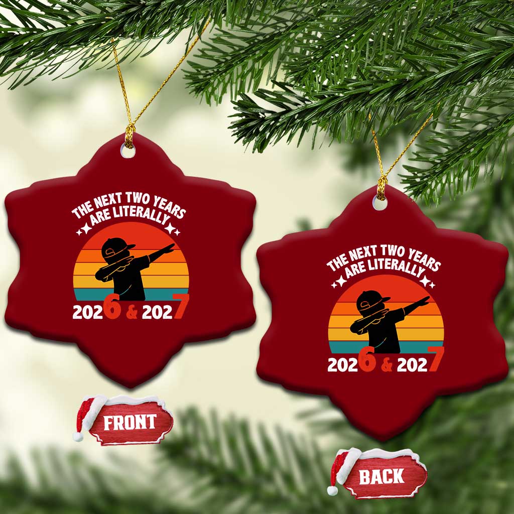 The Next Two Years Are Literally 6 7 Ceramic Ornament Funny 2026 2027 Meme Dabbing Boy Retro - Wonder Print Shop