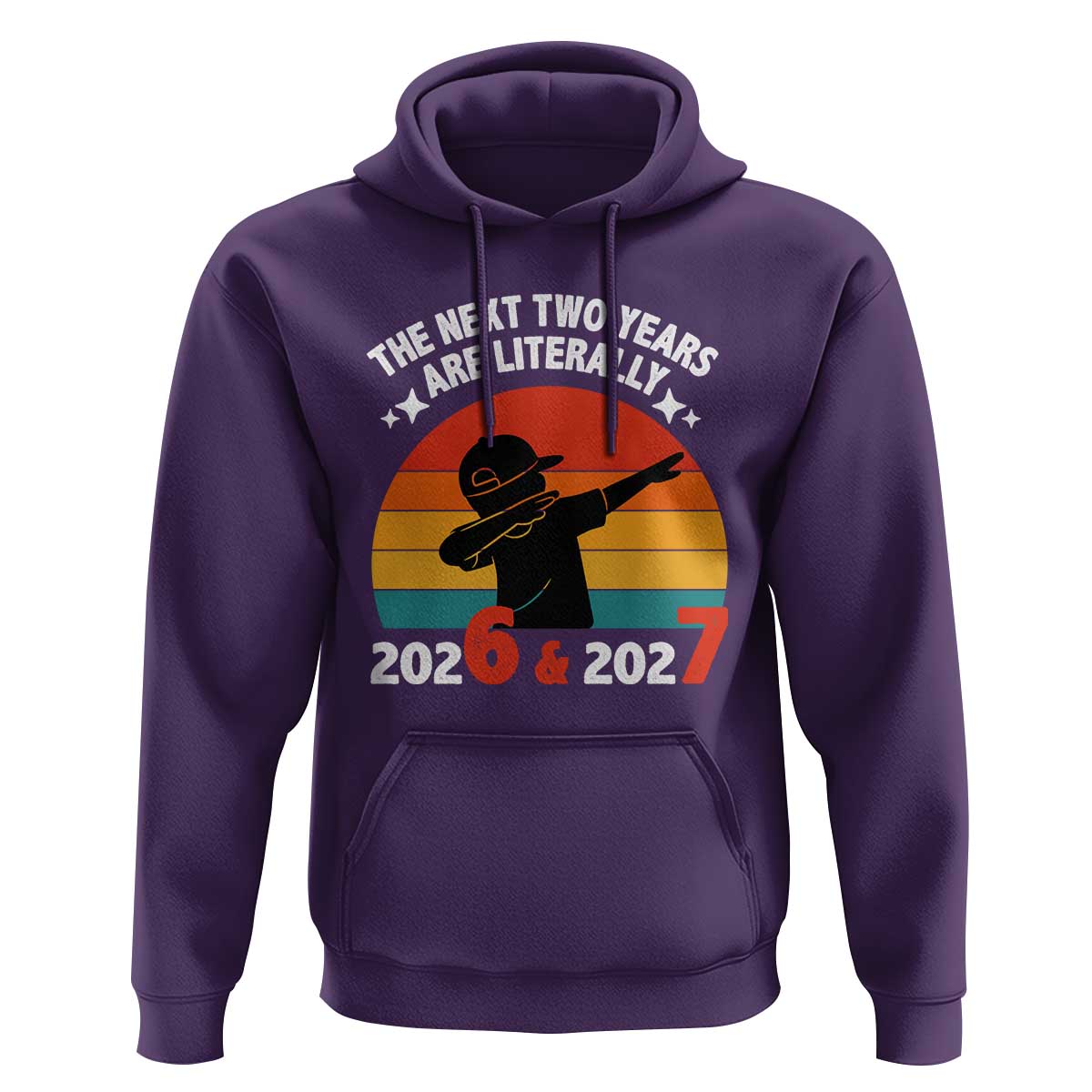The Next Two Years Are Literally 6 7 Hoodie Funny 2026 2027 Meme Dabbing Boy Retro - Wonder Print Shop