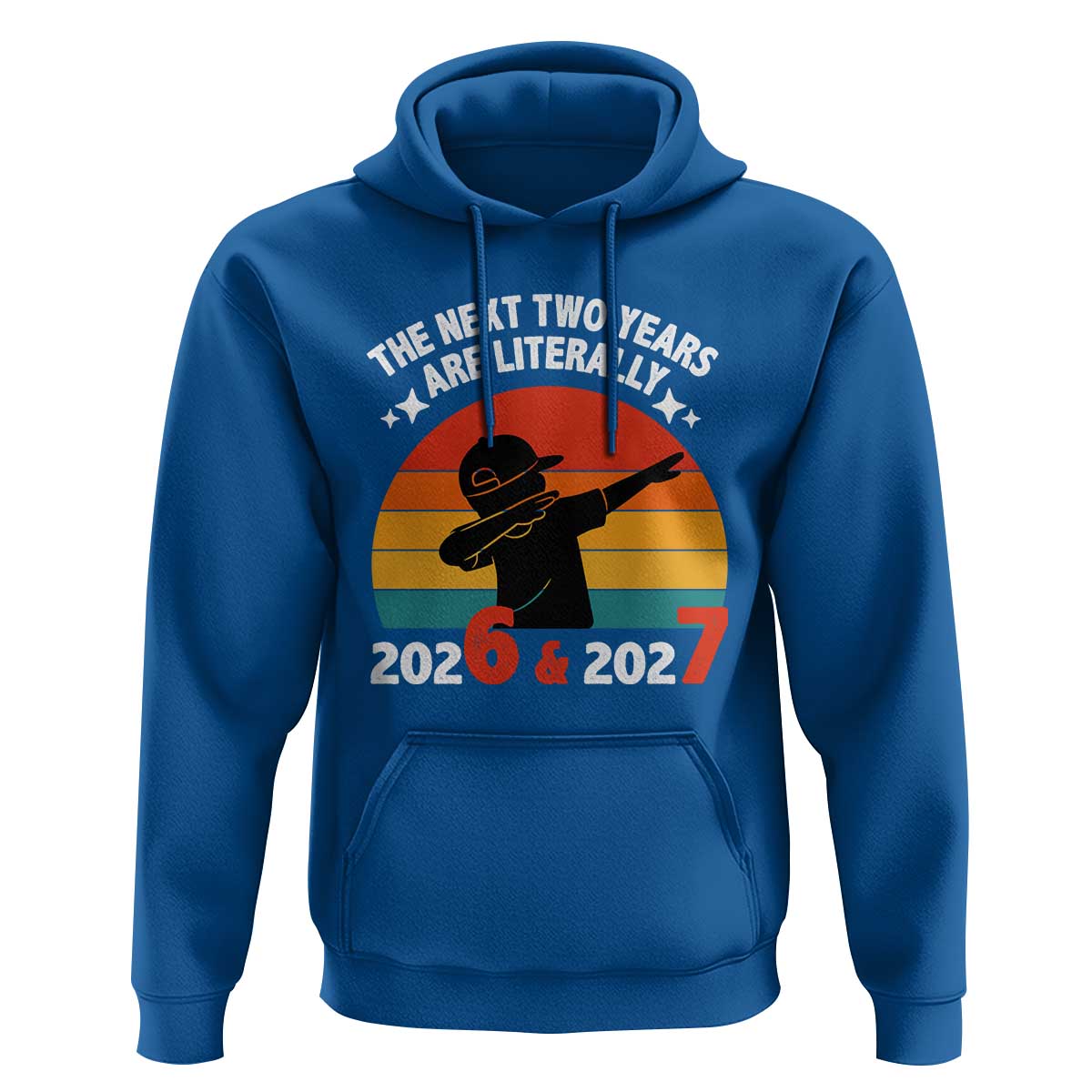 The Next Two Years Are Literally 6 7 Hoodie Funny 2026 2027 Meme Dabbing Boy Retro - Wonder Print Shop