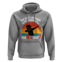 The Next Two Years Are Literally 6 7 Hoodie Funny 2026 2027 Meme Dabbing Boy Retro - Wonder Print Shop
