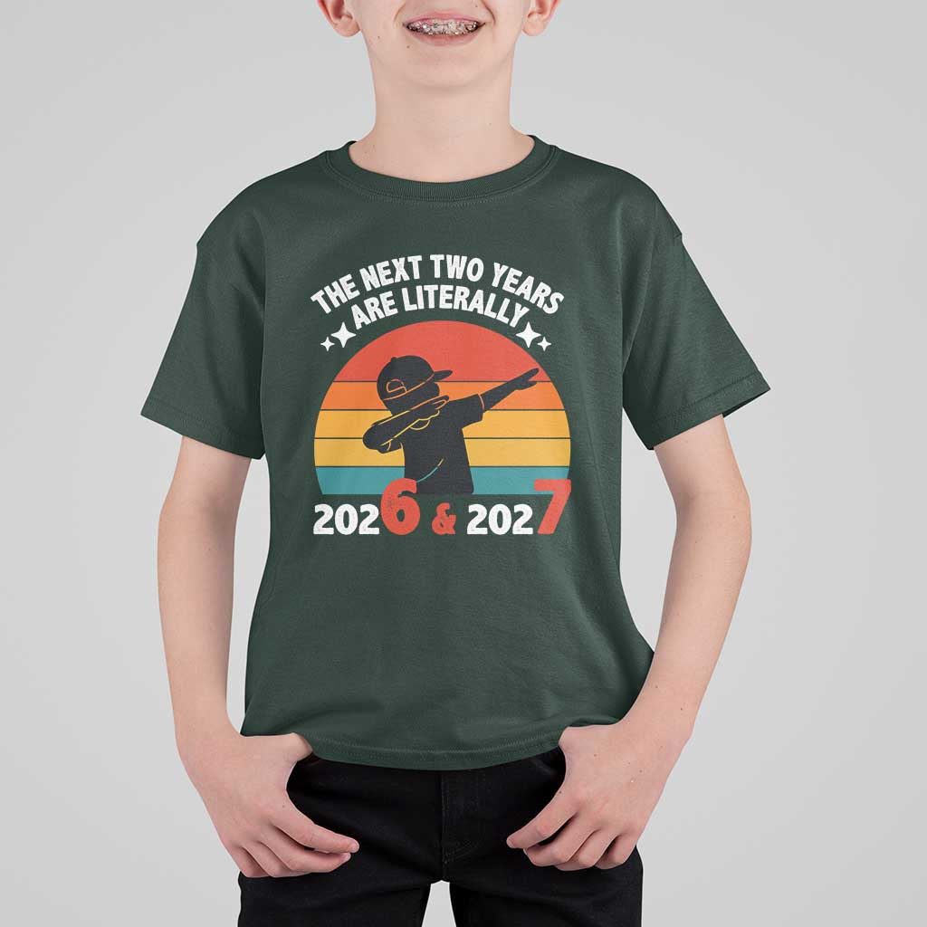 The Next Two Years Are Literally 6 7 T Shirt For Kid Funny 2026 2027 Meme Dabbing Boy Retro - Wonder Print Shop