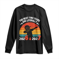 The Next Two Years Are Literally 6 7 Long Sleeve Shirt Funny 2026 2027 Meme Dabbing Boy Retro - Wonder Print Shop