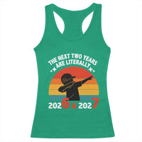 The Next Two Years Are Literally 6 7 Racerback Tank Top Funny 2026 2027 Meme Dabbing Boy Retro - Wonder Print Shop
