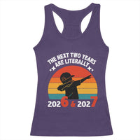 The Next Two Years Are Literally 6 7 Racerback Tank Top Funny 2026 2027 Meme Dabbing Boy Retro - Wonder Print Shop