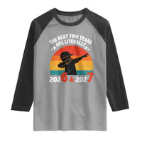 The Next Two Years Are Literally 6 7 Raglan Shirt Funny 2026 2027 Meme Dabbing Boy Retro - Wonder Print Shop