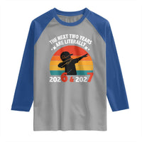 The Next Two Years Are Literally 6 7 Raglan Shirt Funny 2026 2027 Meme Dabbing Boy Retro - Wonder Print Shop