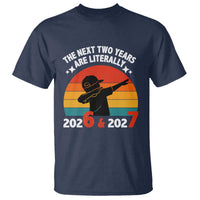 The Next Two Years Are Literally 6 7 T Shirt Funny 2026 2027 Meme Dabbing Boy Retro - Wonder Print Shop