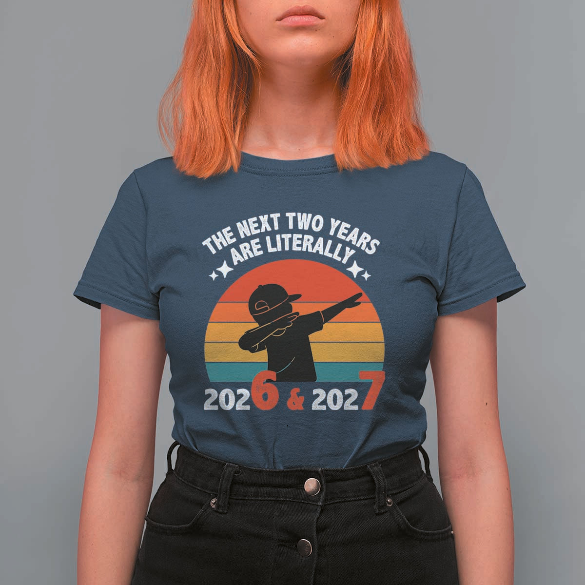 The Next Two Years Are Literally 6 7 T Shirt For Women Funny 2026 2027 Meme Dabbing Boy Retro - Wonder Print Shop