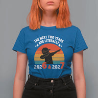 The Next Two Years Are Literally 6 7 T Shirt For Women Funny 2026 2027 Meme Dabbing Boy Retro - Wonder Print Shop