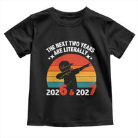 The Next Two Years Are Literally 6 7 Toddler T Shirt Funny 2026 2027 Meme Dabbing Boy Retro - Wonder Print Shop