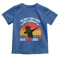 The Next Two Years Are Literally 6 7 Toddler T Shirt Funny 2026 2027 Meme Dabbing Boy Retro - Wonder Print Shop