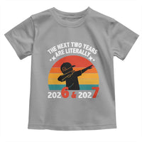 The Next Two Years Are Literally 6 7 Toddler T Shirt Funny 2026 2027 Meme Dabbing Boy Retro - Wonder Print Shop