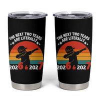 The Next Two Years Are Literally 6 7 Tumbler Cup Funny 2026 2027 Meme Dabbing Boy Retro - Wonder Print Shop