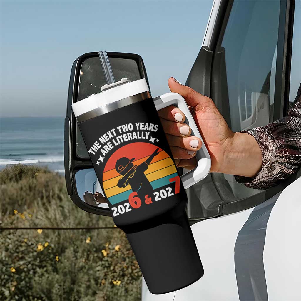 The Next Two Years Are Literally 6 7 Tumbler With Handle Funny 2026 2027 Meme Dabbing Boy Retro - Wonder Print Shop