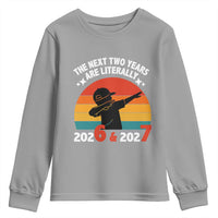 The Next Two Years Are Literally 6 7 Youth Sweatshirt Funny 2026 2027 Meme Dabbing Boy Retro - Wonder Print Shop