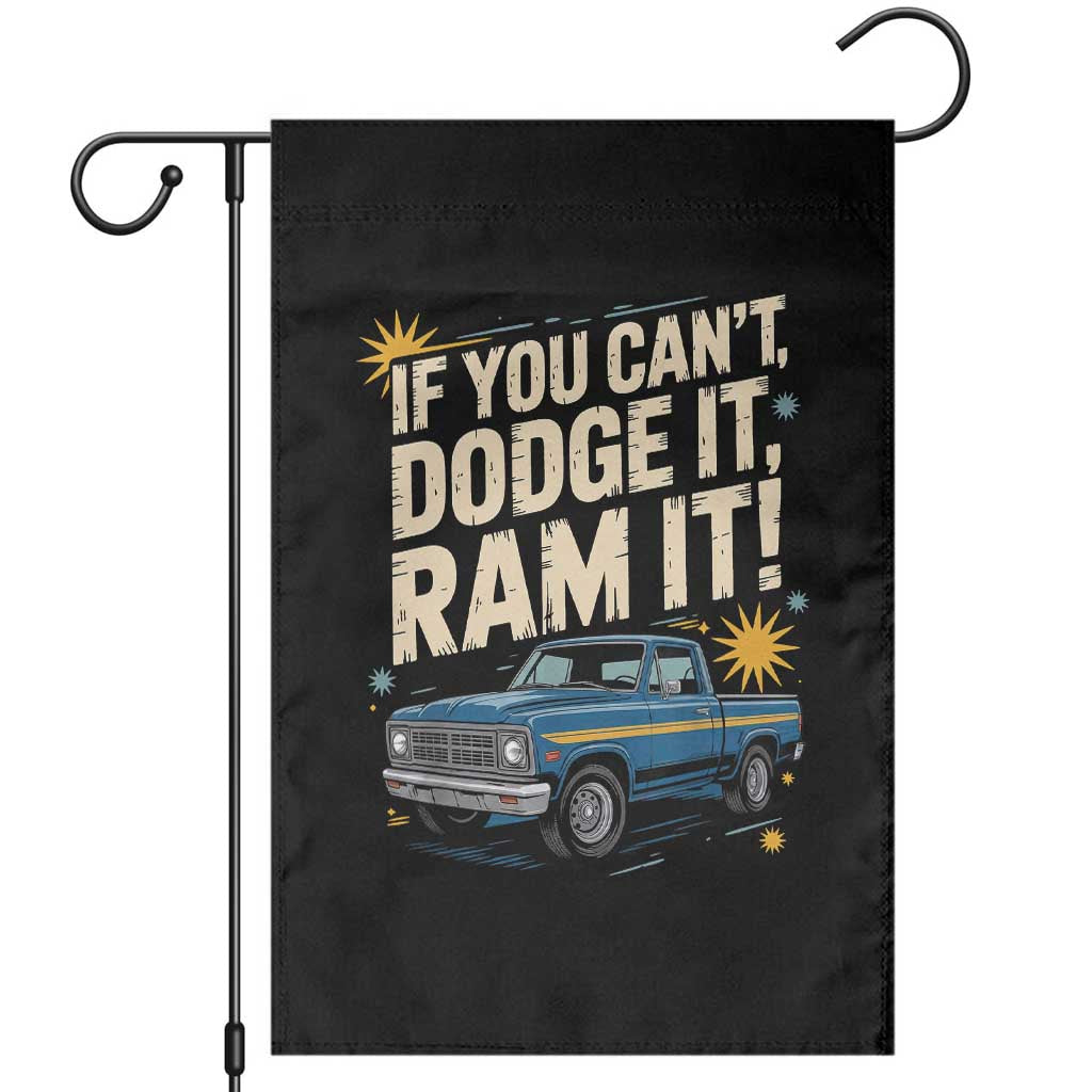 If You Can’t Dodge It Ram It Funny Truck Meme Garden Flag for Gearheads Country Road Warriors - Wonder Print Shop