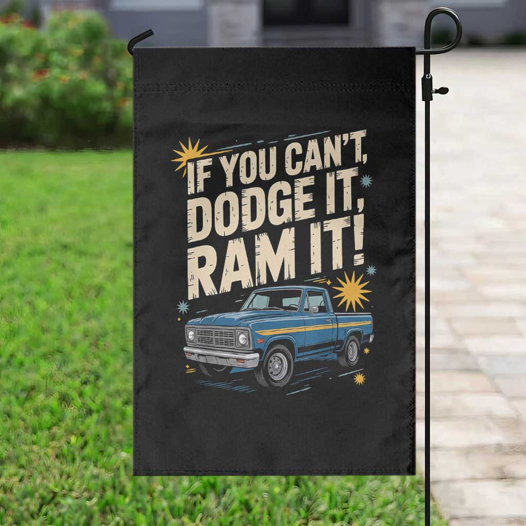 If You Can’t Dodge It Ram It Funny Truck Meme Garden Flag for Gearheads Country Road Warriors - Wonder Print Shop