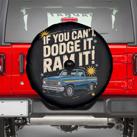 If You Can’t Dodge It Ram It Funny Truck Meme Spare Tire Cover for Gearheads Country Road Warriors - Wonder Print Shop