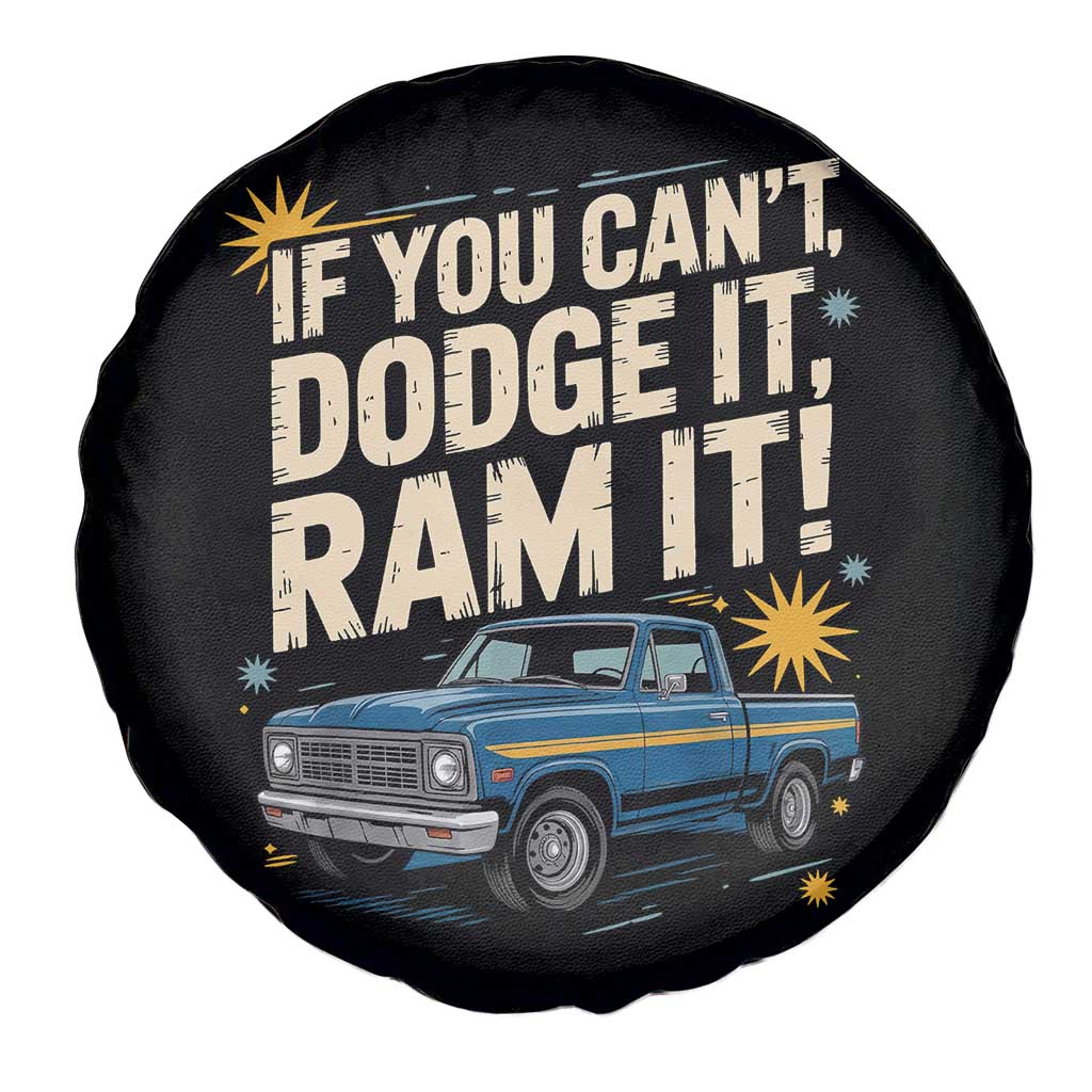If You Can’t Dodge It Ram It Funny Truck Meme Spare Tire Cover for Gearheads Country Road Warriors - Wonder Print Shop