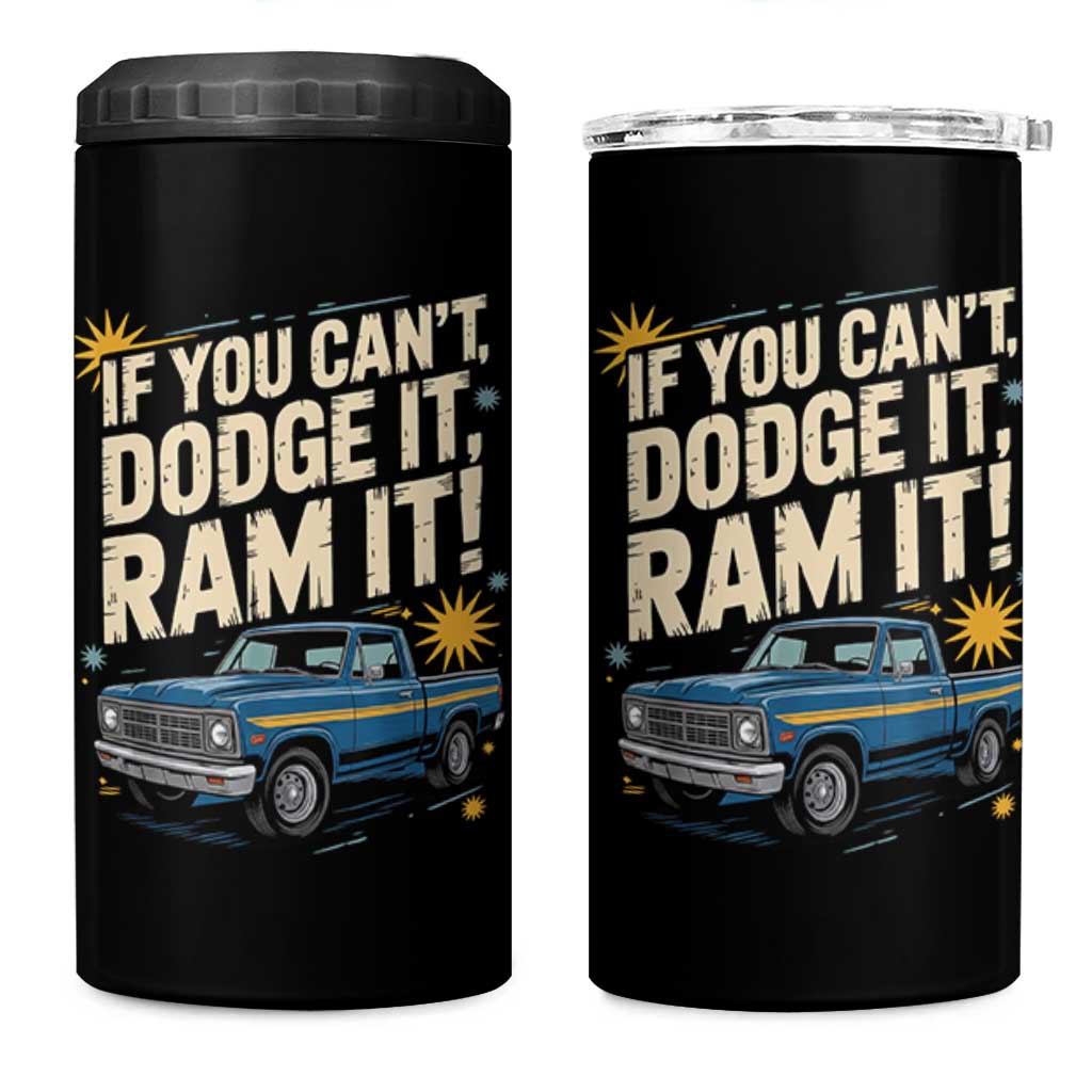 If You Can’t Dodge It Ram It Funny Truck Meme 4 in 1 Can Cooler Tumbler for Gearheads Country Road Warriors - Wonder Print Shop