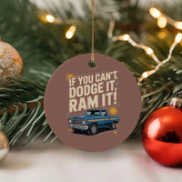 If You Can’t Dodge It Ram It Funny Truck Meme Ceramic Ornament for Gearheads Country Road Warriors - Wonder Print Shop