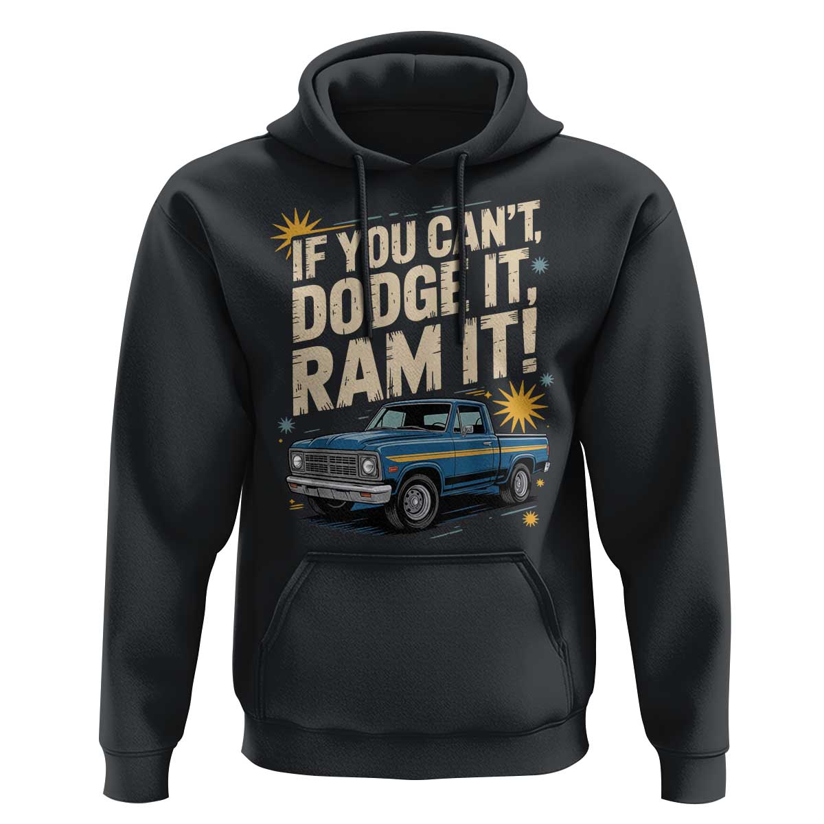 If You Can’t Dodge It Ram It Funny Truck Meme Hoodie for Gearheads Country Road Warriors - Wonder Print Shop